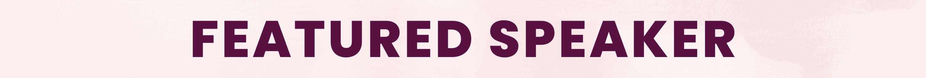 Featured Speaker Banner